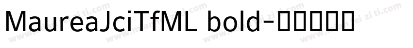 MaureaJciTfML bold字体转换
